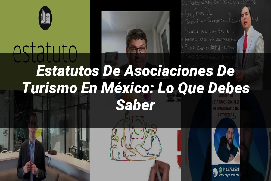 "Estatutos de Asociaciones de Turismo en México: Lo que Debes Saber"