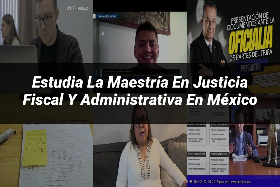"Estudia la Maestría en Justicia Fiscal y Administrativa en México"