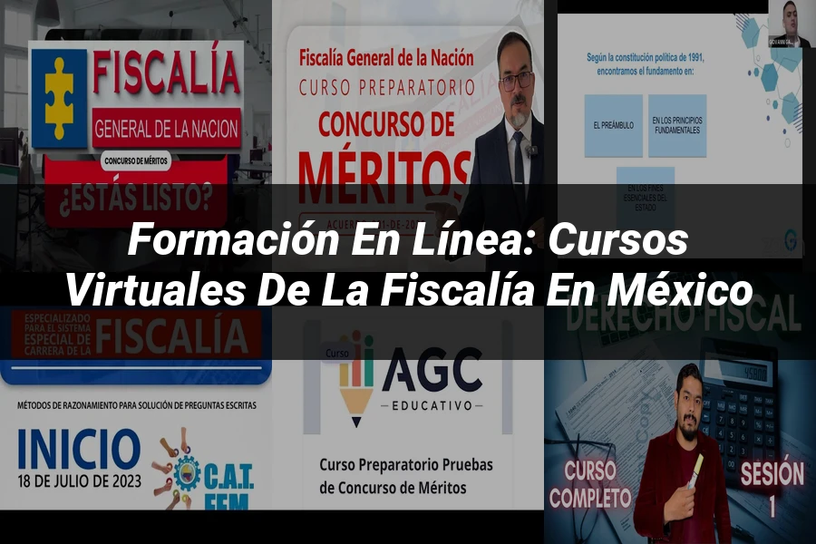 "Formación en Línea: Cursos Virtuales de la Fiscalía en México"