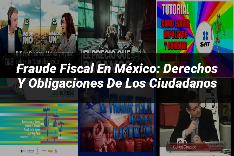 "Fraude Fiscal en México: Derechos y Obligaciones de los Ciudadanos"
