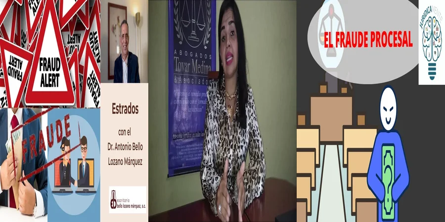 "Fraude procesal en México: ¿Cómo afecta tu derecho a litigar?"