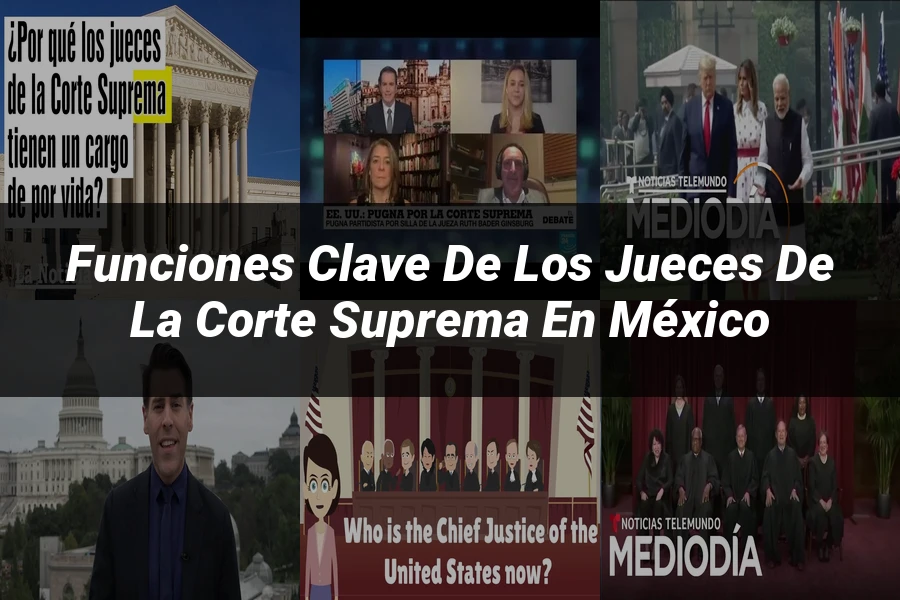 "Funciones Clave de los Jueces de la Corte Suprema en México"