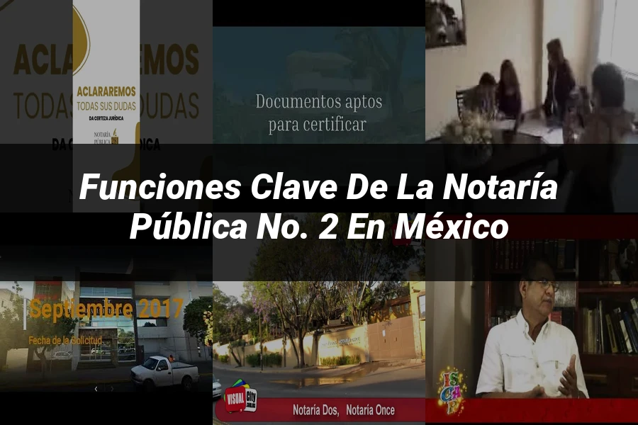 "Funciones clave de la Notaría Pública No. 2 en México"