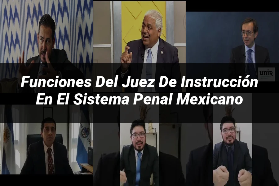 "Funciones del juez de instrucción en el sistema penal mexicano"