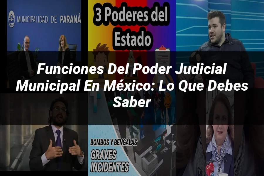 "Funciones del poder judicial municipal en México: lo que debes saber"