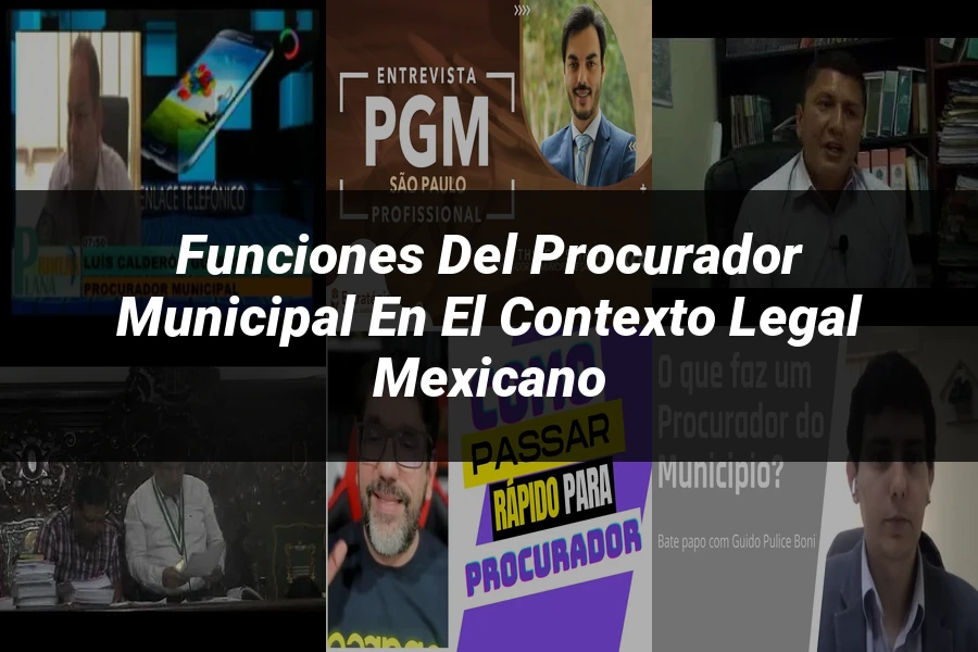 "Funciones del procurador municipal en el contexto legal mexicano"