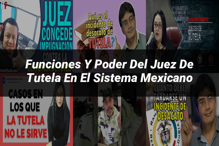 "Funciones y Poder del Juez de Tutela en el Sistema Mexicano"