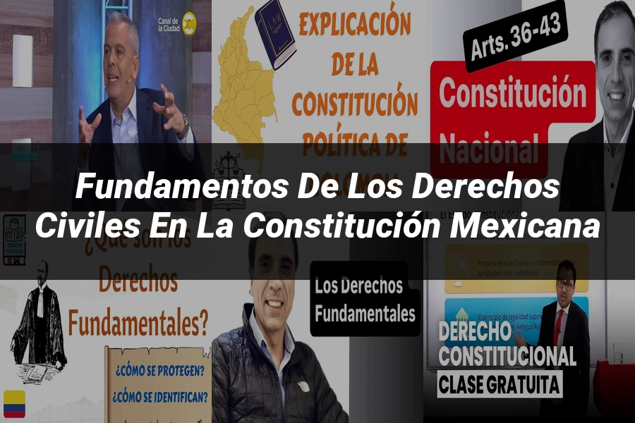 "Fundamentos de los Derechos Civiles en la Constitución Mexicana"