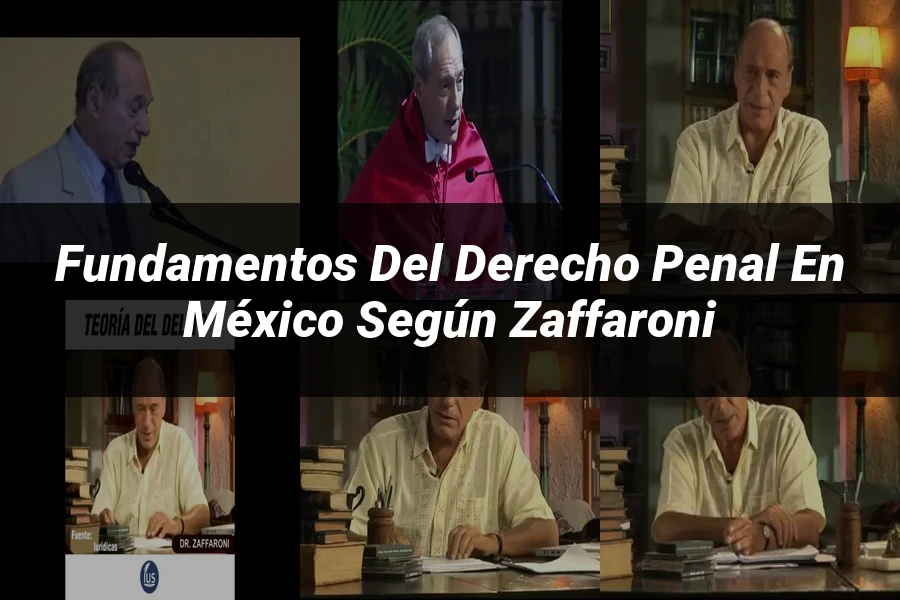 "Fundamentos del Derecho Penal en México según Zaffaroni"