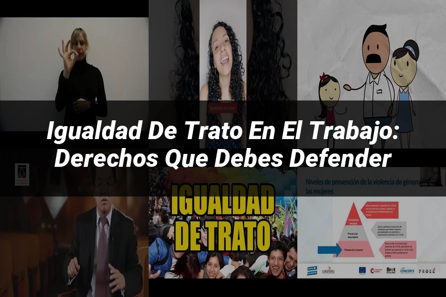 "Igualdad de trato en el trabajo: derechos que debes defender"