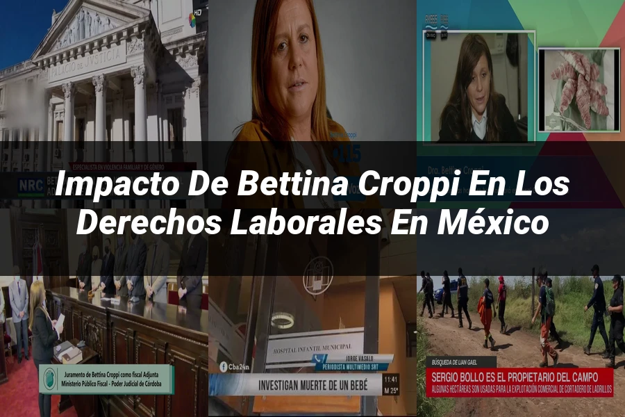 "Impacto de Bettina Croppi en los Derechos Laborales en México"