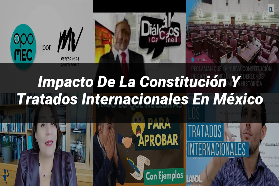 "Impacto de la Constitución y Tratados Internacionales en México"