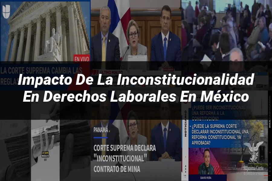 "Impacto de la Inconstitucionalidad en Derechos Laborales en México"