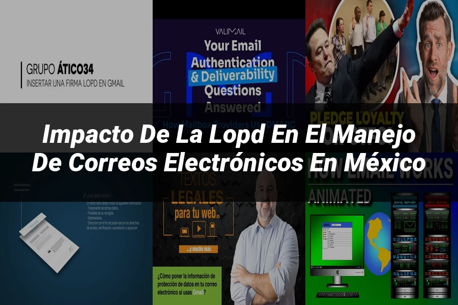 "Impacto de la LOPD en el manejo de correos electrónicos en México"