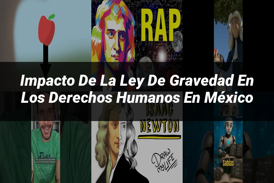 "Impacto de la Ley de Gravedad en los Derechos Humanos en México"