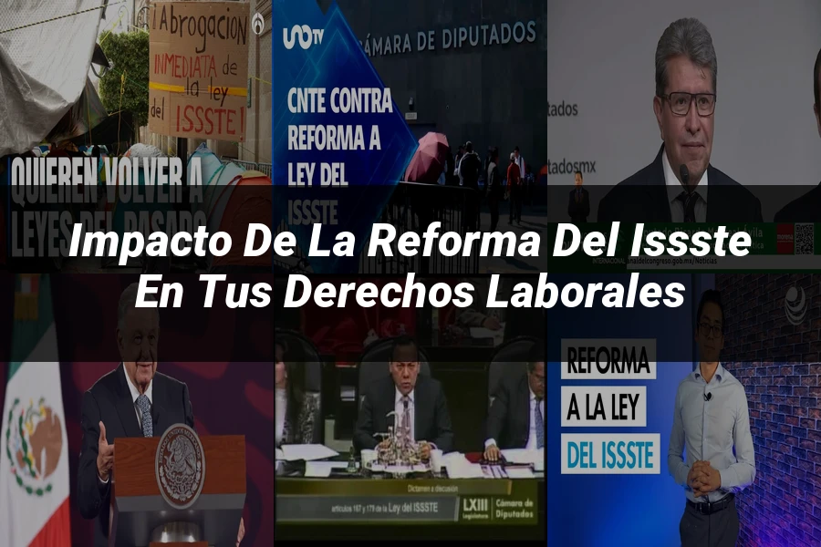 "Impacto de la Reforma del ISSSTE en tus Derechos Laborales"