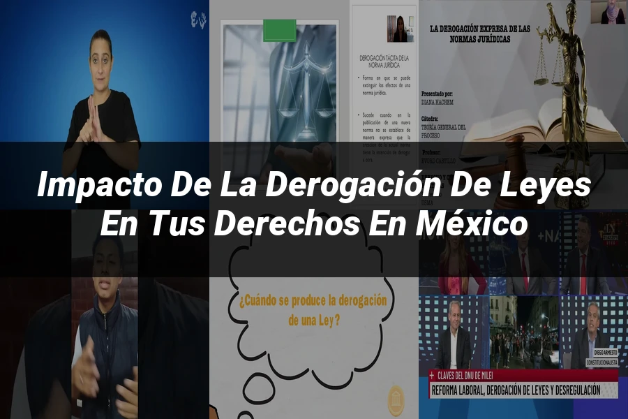 "Impacto de la derogación de leyes en tus derechos en México"
