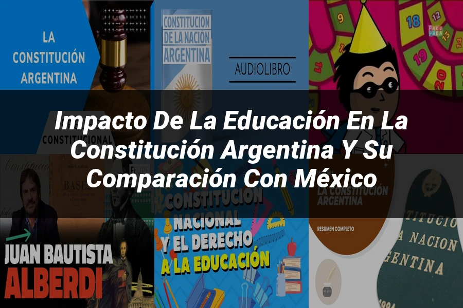 "Impacto de la educación en la Constitución Argentina y su comparación con México"