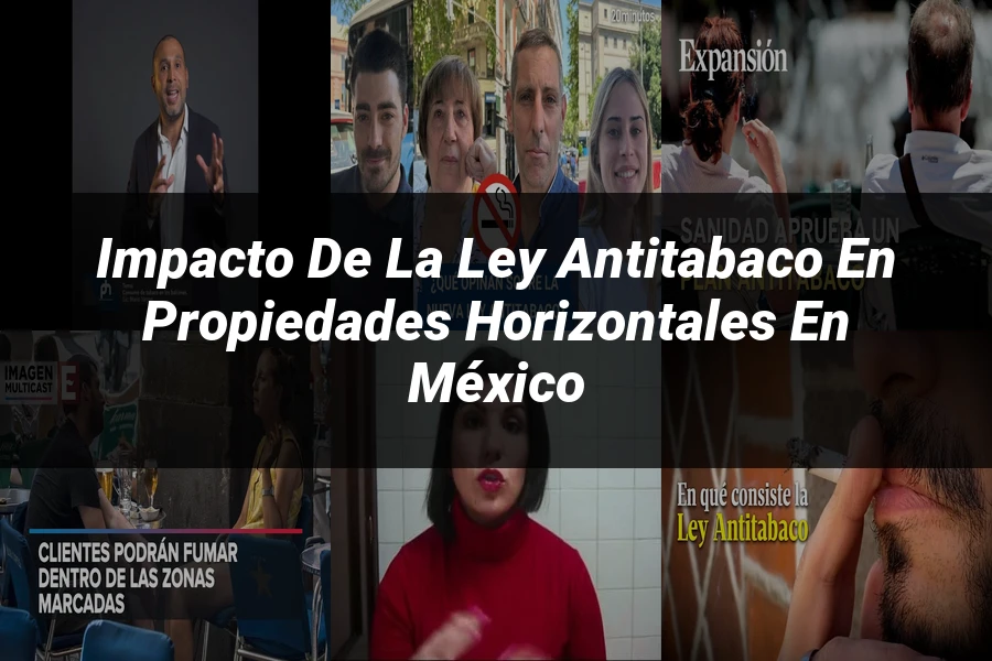 "Impacto de la ley antitabaco en propiedades horizontales en México"