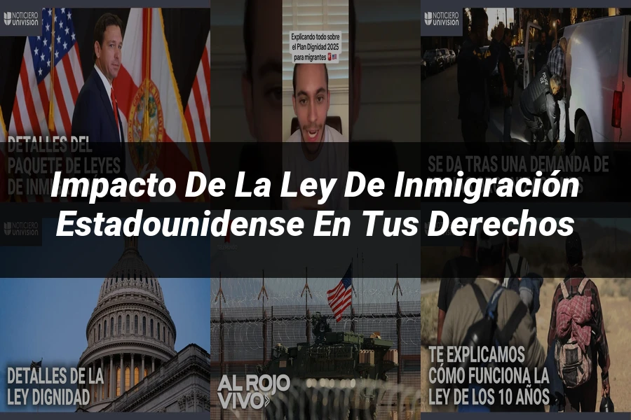 "Impacto de la ley de inmigración estadounidense en tus derechos"