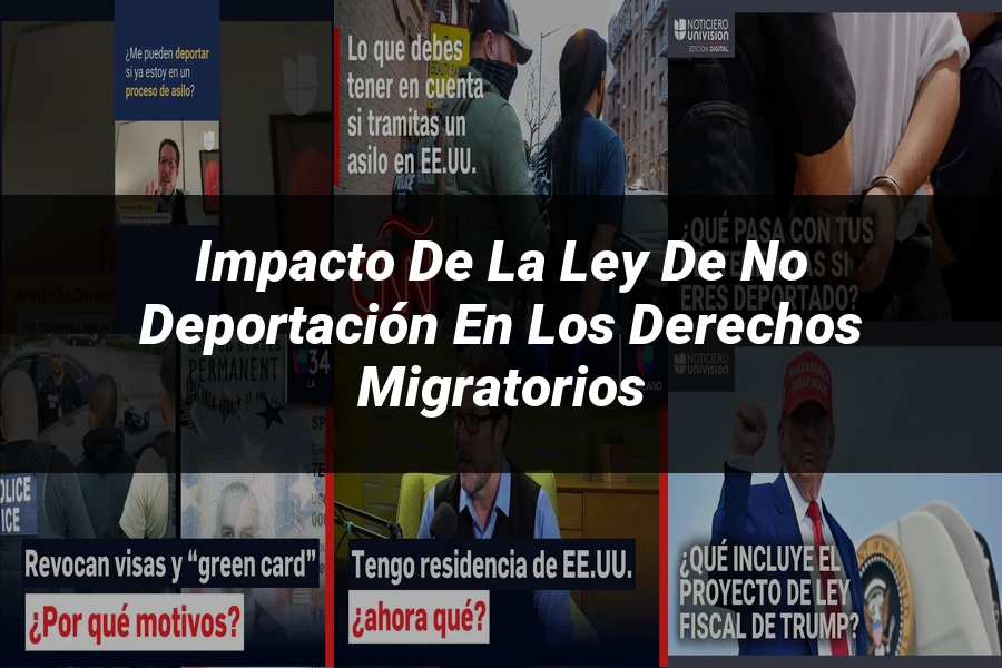 "Impacto de la ley de no deportación en los derechos migratorios"