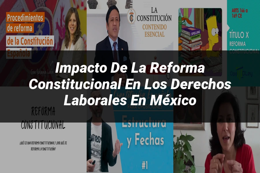 "Impacto de la reforma constitucional en los derechos laborales en México"