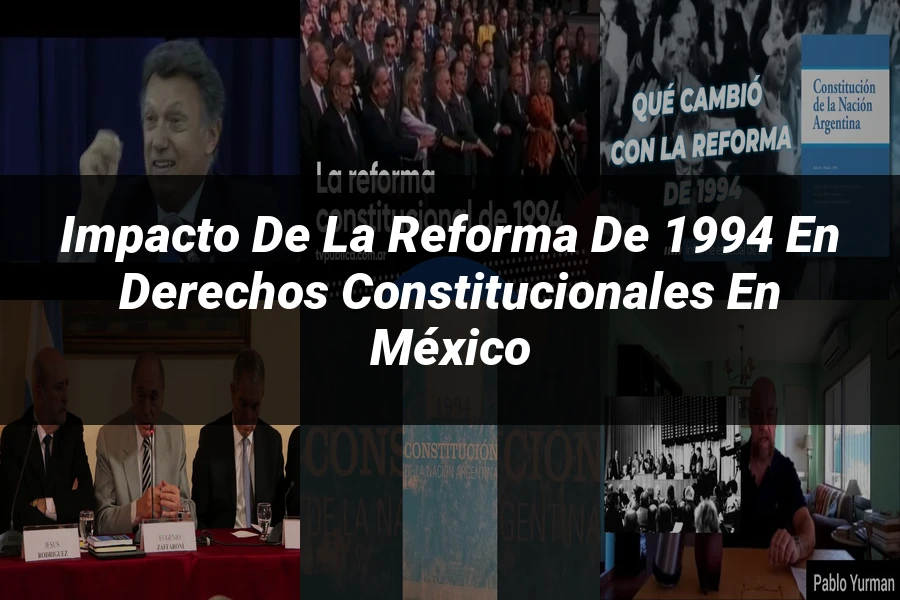 "Impacto de la reforma de 1994 en derechos constitucionales en México"