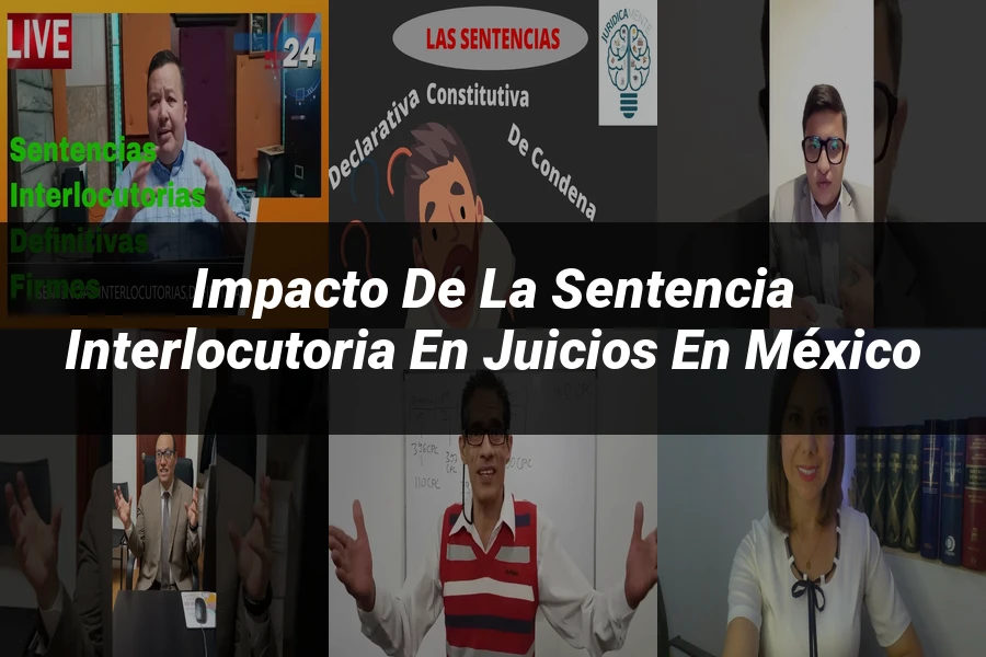 "Impacto de la sentencia interlocutoria en juicios en México"