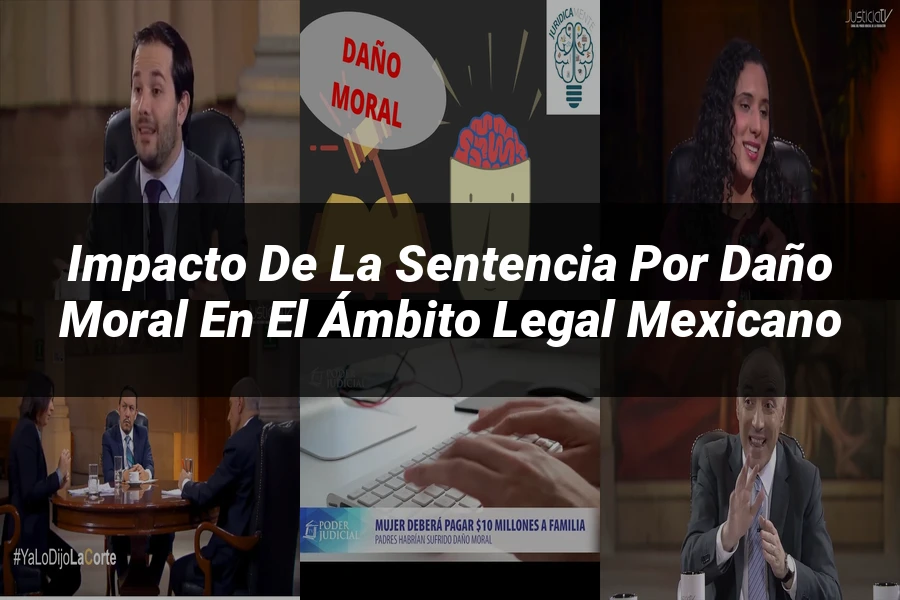 "Impacto de la sentencia por daño moral en el ámbito legal mexicano"