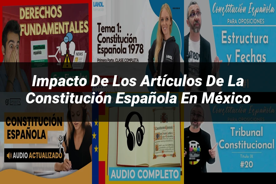 "Impacto de los artículos de la Constitución española en México"