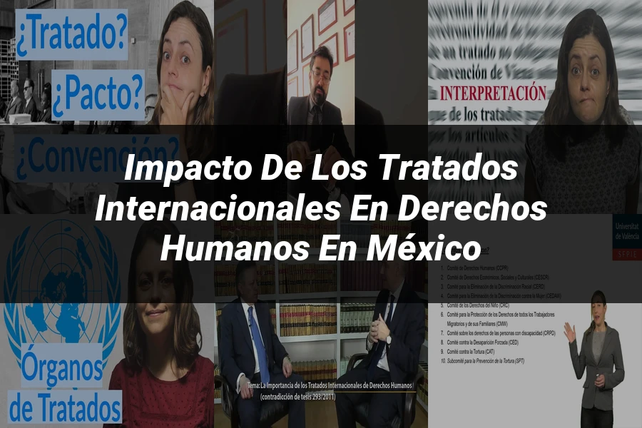 "Impacto de los tratados internacionales en derechos humanos en México"
