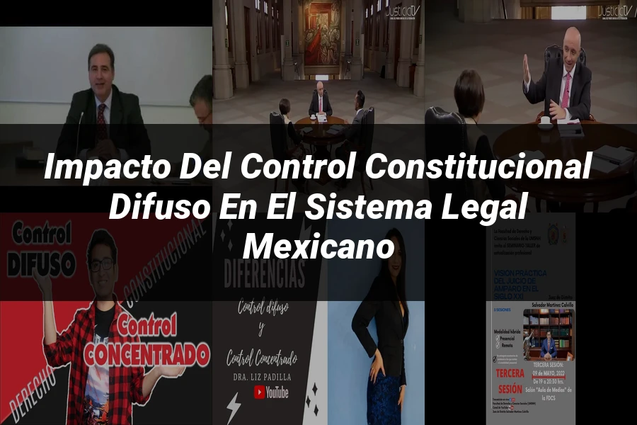 "Impacto del control constitucional difuso en el sistema legal mexicano"