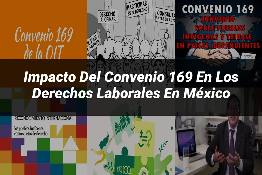 "Impacto del convenio 169 en los derechos laborales en México"