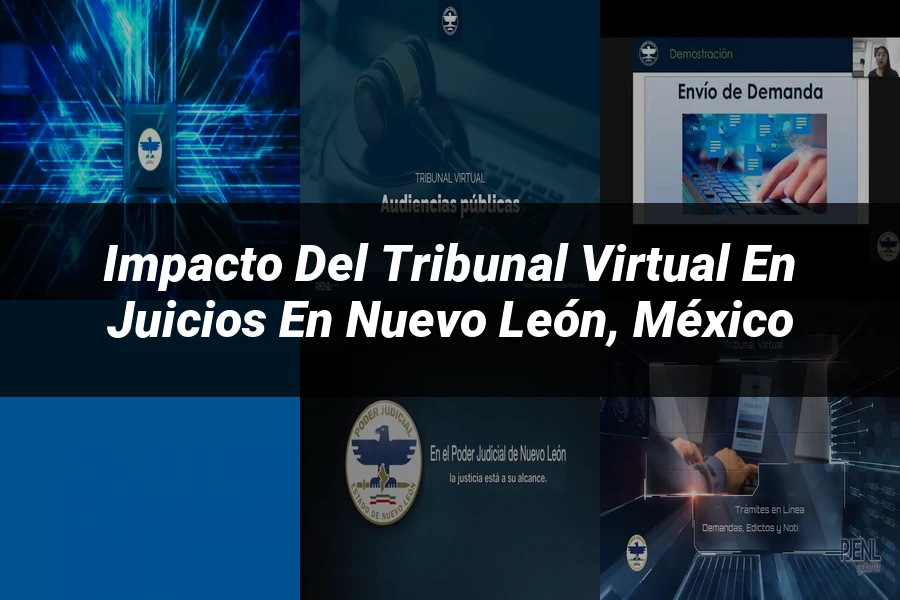 "Impacto del tribunal virtual en juicios en Nuevo León, México"