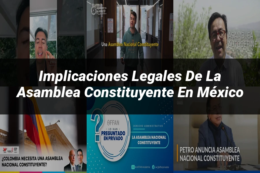 "Implicaciones Legales de la Asamblea Constituyente en México"