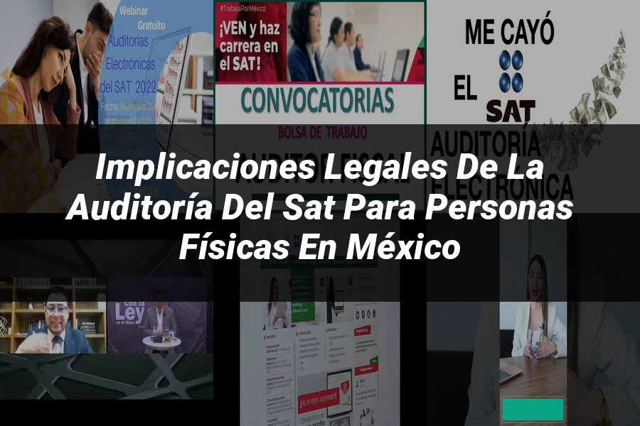 "Implicaciones Legales de la Auditoría del SAT para Personas Físicas en México"