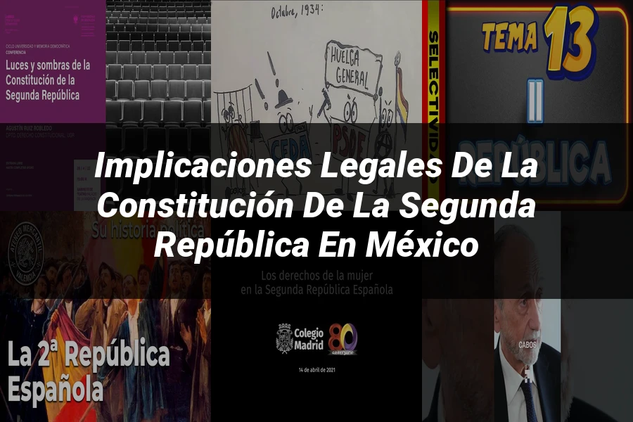 "Implicaciones Legales de la Constitución de la Segunda República en México"