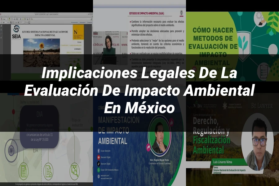 "Implicaciones Legales de la Evaluación de Impacto Ambiental en México"