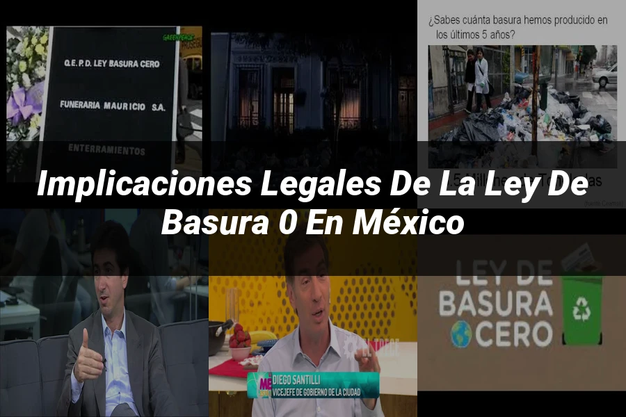 "Implicaciones Legales de la Ley de Basura 0 en México"