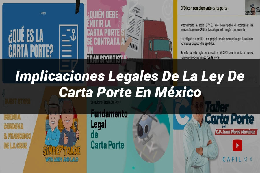 "Implicaciones Legales de la Ley de Carta Porte en México"