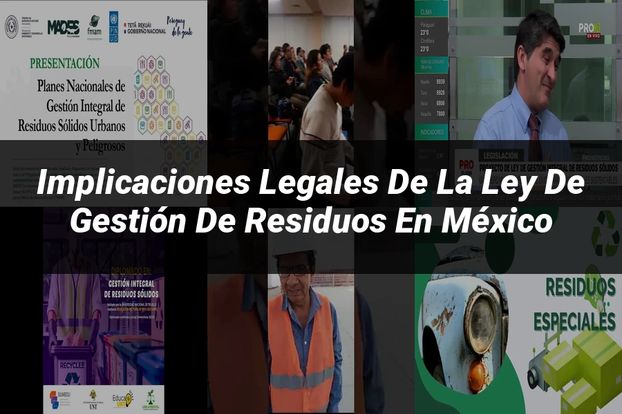 "Implicaciones Legales de la Ley de Gestión de Residuos en México"