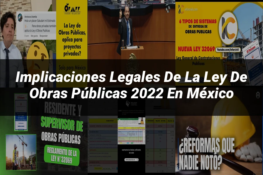 "Implicaciones Legales de la Ley de Obras Públicas 2022 en México"