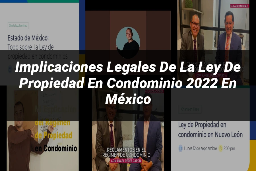 "Implicaciones Legales de la Ley de Propiedad en Condominio 2022 en México