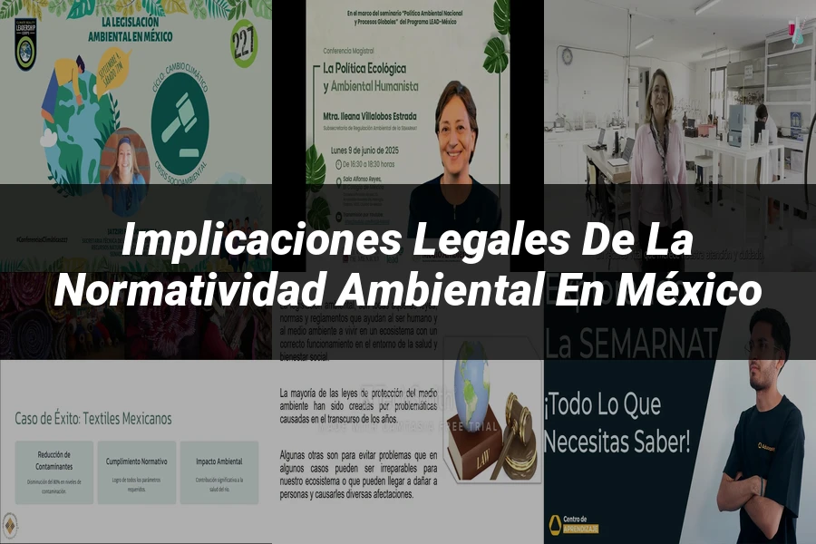 "Implicaciones Legales de la Normatividad Ambiental en México"