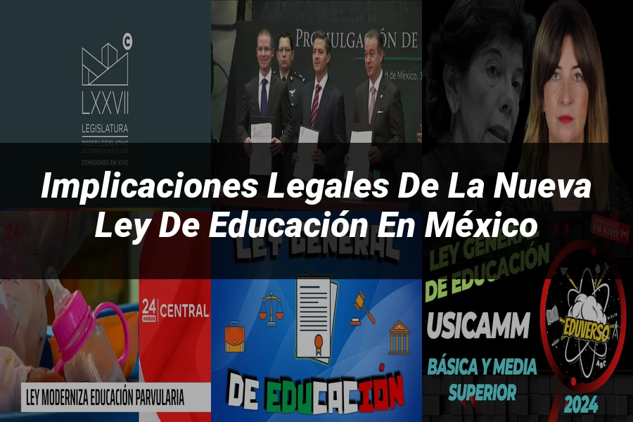 "Implicaciones Legales de la Nueva Ley de Educación en México"