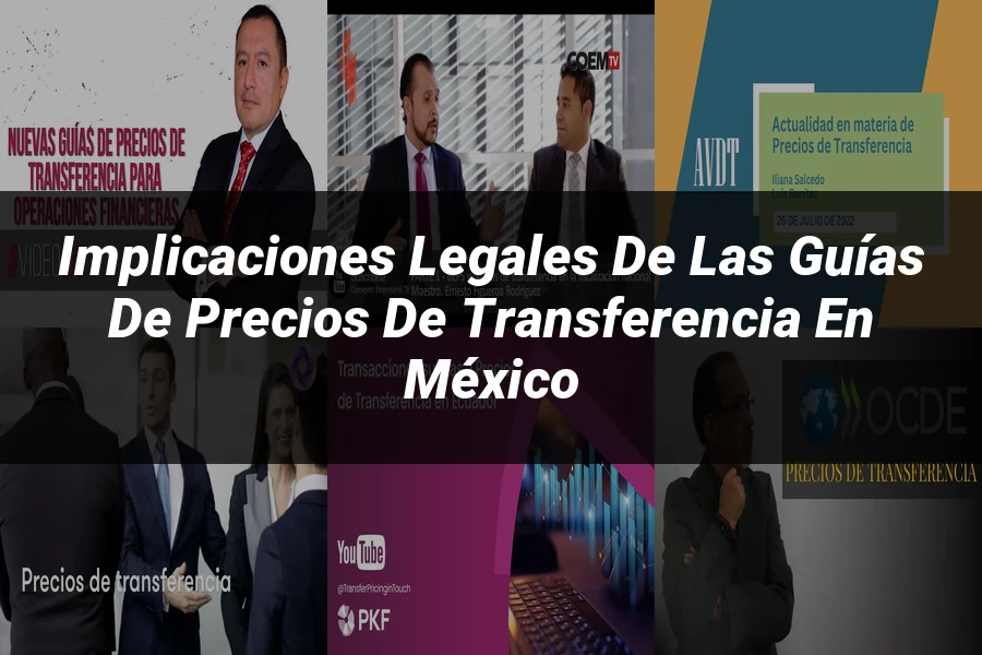 "Implicaciones Legales de las Guías de Precios de Transferencia en México"