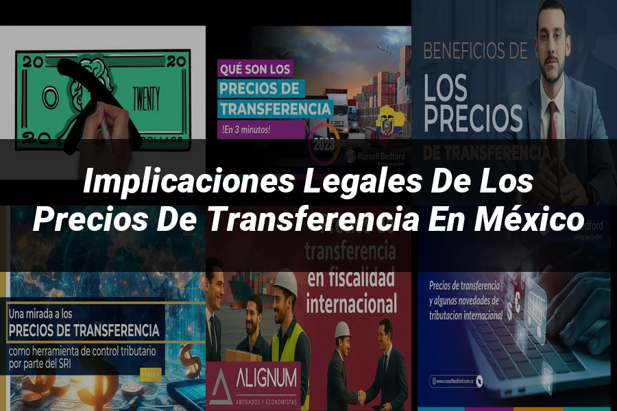 "Implicaciones Legales de los Precios de Transferencia en México"