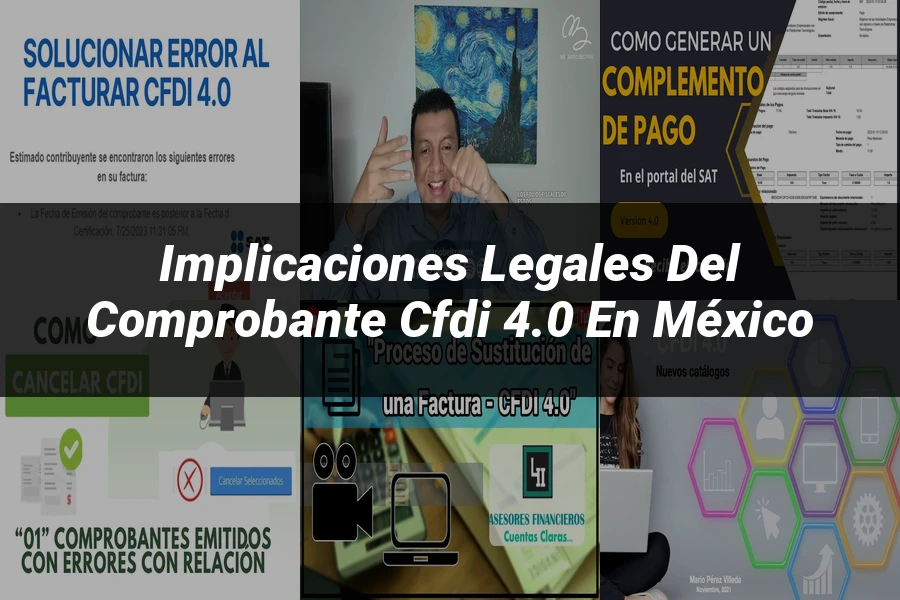 "Implicaciones Legales del Comprobante CFDI 4.0 en México"