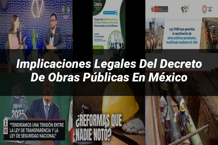 "Implicaciones Legales del Decreto de Obras Públicas en México"