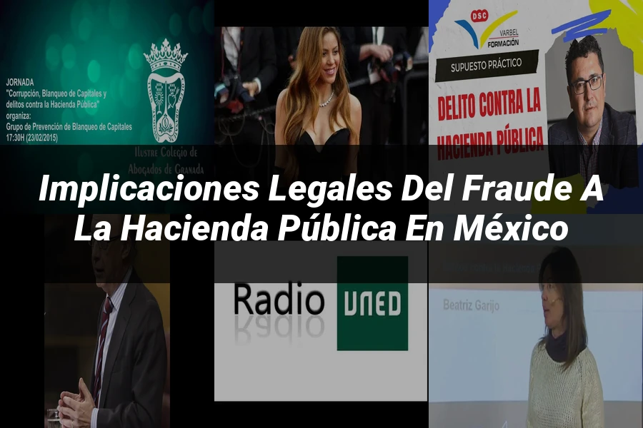"Implicaciones Legales del Fraude a la Hacienda Pública en México"